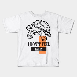 I Don't Feel Tardy Kids T-Shirt